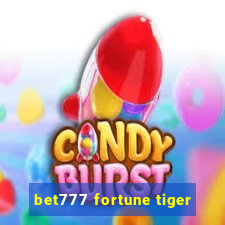 bet777 fortune tiger